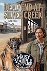 Dead End at Silver Creek by Maisy Marple