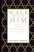 Walk With Him: Peace Over P...