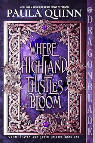 Where Highland Thistles Bloom: Scottish Historical Romance (Where Heaven and Earth Collide Book 1)