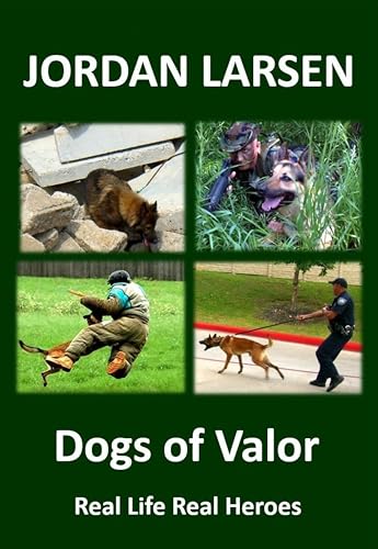 Dogs of Valor  (Real Life Real Heroes, #3)