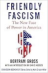 Book cover for Friendly Fascism: The New Face of Power in America (Forbidden Bookshelf Book 18)