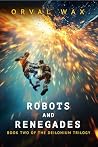 Robots and Renega...