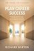 Plan Career Success by Richard Barton
