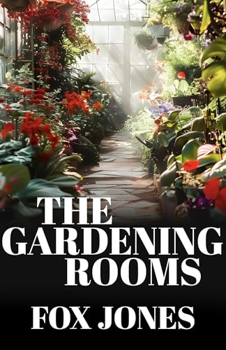 The Gardening Rooms (Kindle Edition)