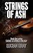 Strings of Ash by Lucian Gray