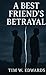 A Best Friends Betrayal