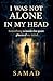 I Was Not Alone in My Head by Samad