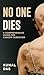 No One Dies: A Comprehensiv...