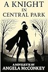 A Knight In Central Park by Angela McConkey