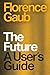 The Future: A User's Guide