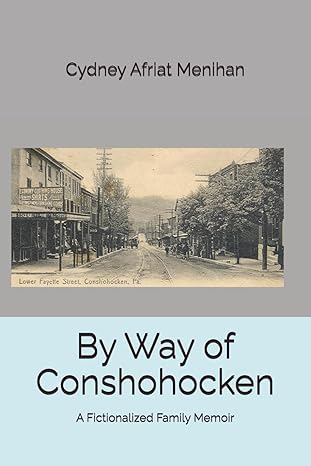 By Way of Conshohocken: A Fictionalized Family Memoir