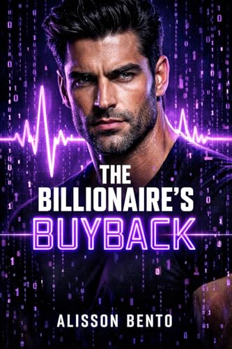 The Billionaire’s Buyback: A Billionaire Romantic Techno-Thriller (Billionaires & Tycoons)