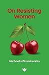 On Resisting Women