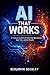 AI That Works: A Practical ...