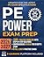 PE Power Exam Prep: The Mos...