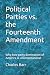 Political Parties vs. the Fourteenth Amendment by Charles Barr