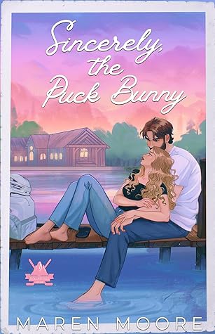 Sincerely, the Puck Bunny (Totally Pucked, #2)