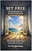 Set Free — Divorce and Remarriage  by Douglas Hamp