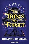 The Things We Forget (French Edition)
