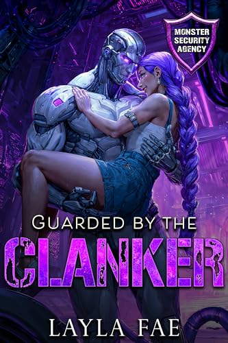 Guarded by the Clanker: Monster Security Agency (Kindle Edition)