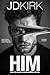 HIM: From the Award-Winning Audible Original