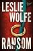 Ransom by Leslie Wolfe