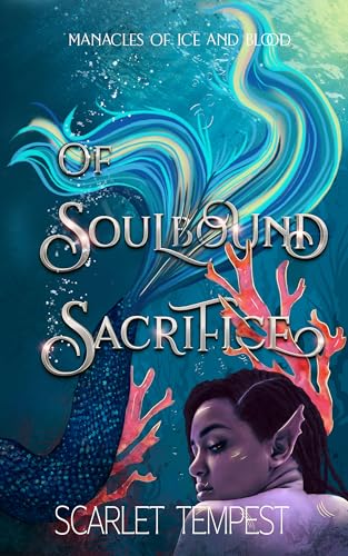 Of Soulbound Sacrifice: A Sapphic Siren Romantasy (Manacles of Ice and Blood Book 1)