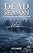 Dead Season: A Winter on Ma...