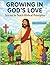 Growing in God's Love: Stor...