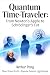 Quantum Time-Traveler: From...