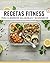 Recetas Fitness para Almuerzos Saludables y Económicos by PH EDITORIAL