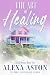 The Art of Healing by Alexa Aston