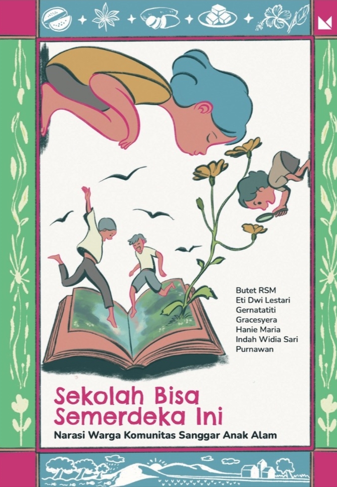 Sekolah Bisa Semerdeka Ini: Narasi Warga Komunitas Sanggar Anak Alam
