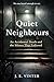 Quiet Neighbours by J. E. Vinter