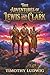 True Adventures of Lewis and Clark by Timothy Ludwig