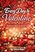 Every Day Is Valentine, And...