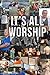 It's All Worship by Jason Mikles