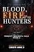 Blood, Fire & The Hunters (...