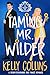 Taming Mr. Wilder by Kelly Collins