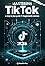 Mastering TikTok: a step by...