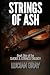 Strings of Ash: Book 1 of t...
