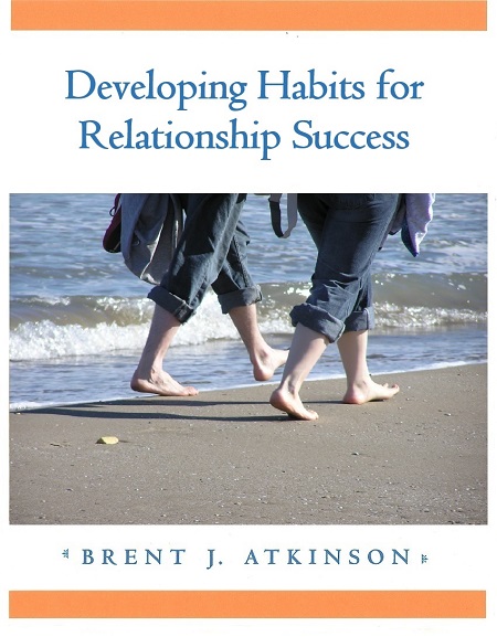 Developing Habits for Relationship Success: A Step-By-Step Guide for Improving Your Relationship