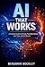 AI That Works: A Practical ...