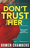 Don't Trust Her: ...