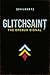 Glitchsaint: The Erebus Signal (EXILENET)