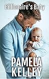 Billionaire's Baby by Pamela M. Kelley