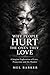 Why People Hurt the Ones They Love by Mel Barker
