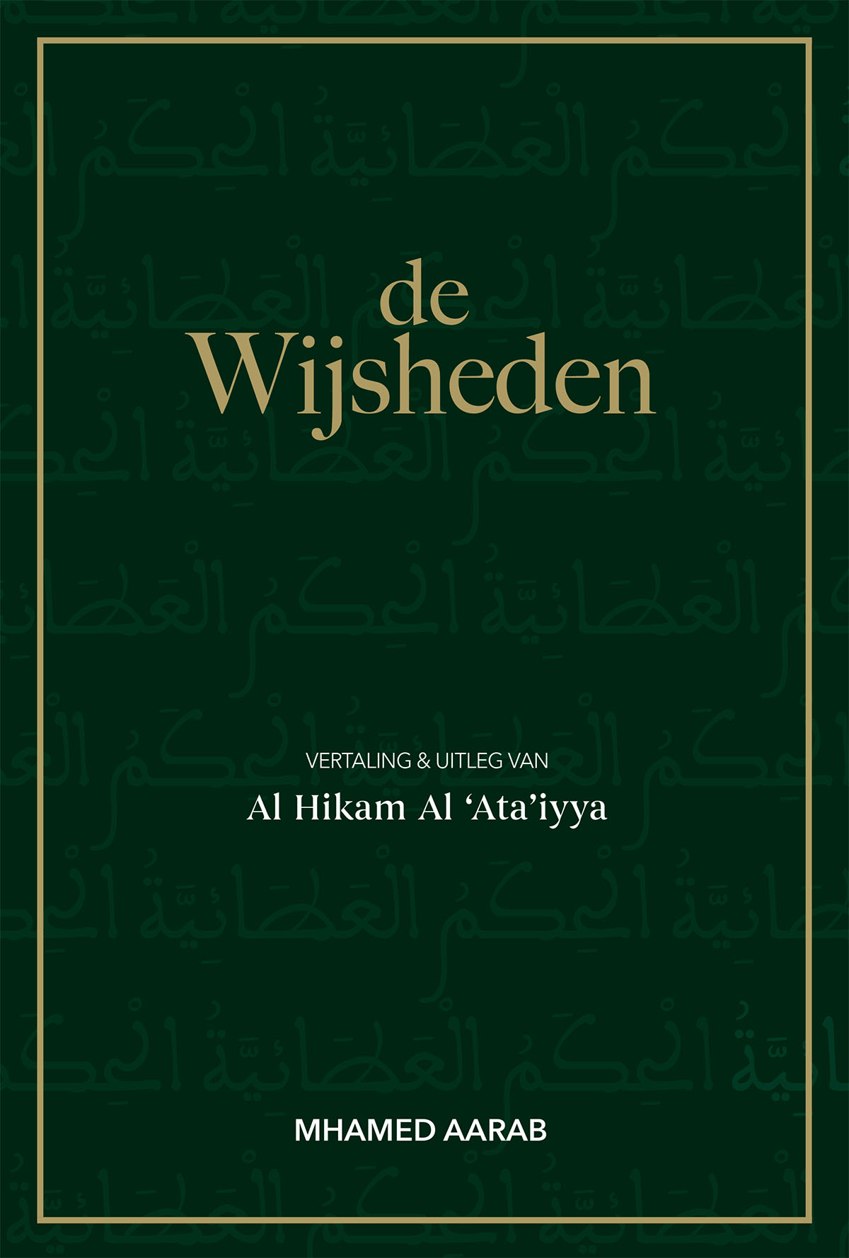 de Wijsheden, Een vertaling en uitleg van Al Hikam Al ‘Ata’iyya