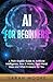 AI for Beginners : A Plain-...