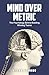 Mind Over Metric: The Psych...